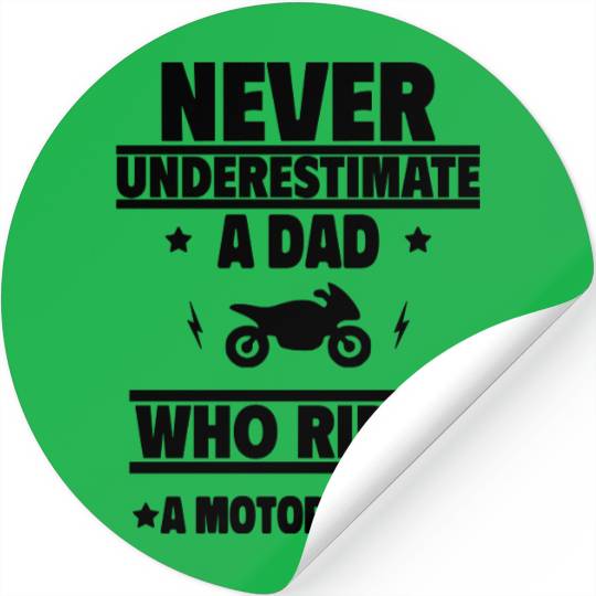 Never Underestimate a Dad Who Rides a Motorcycle Stickers