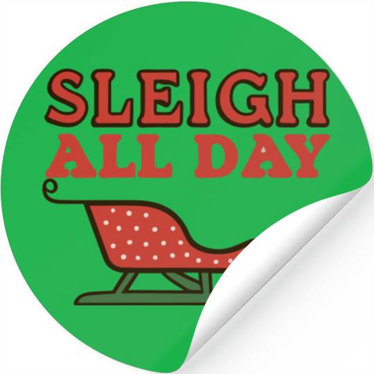 Sleigh All Day Stickers