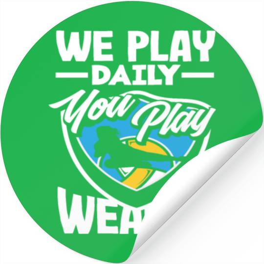 Volleyball We Play Daily You Play Weekly Stickers