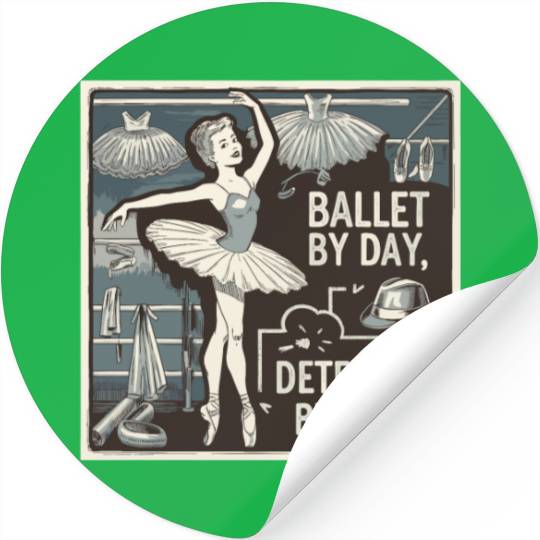 Ballet Detective Dancer by Day Detective by Night Stickers
