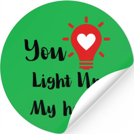 You Light Up My heart Stickers