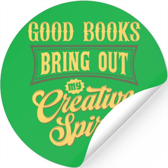 Good Books Bring Out My Creative Spirit Stickers