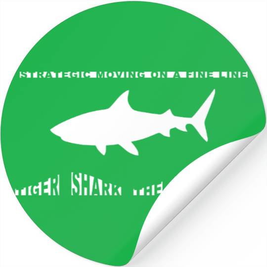 Tiger Shark, Strategic Moving on a Fine Line Stickers
