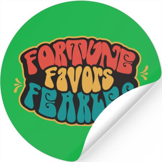Fortune Favor Fearless Stickers