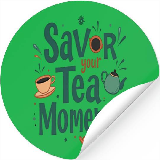 Savor Your Tea Stickers