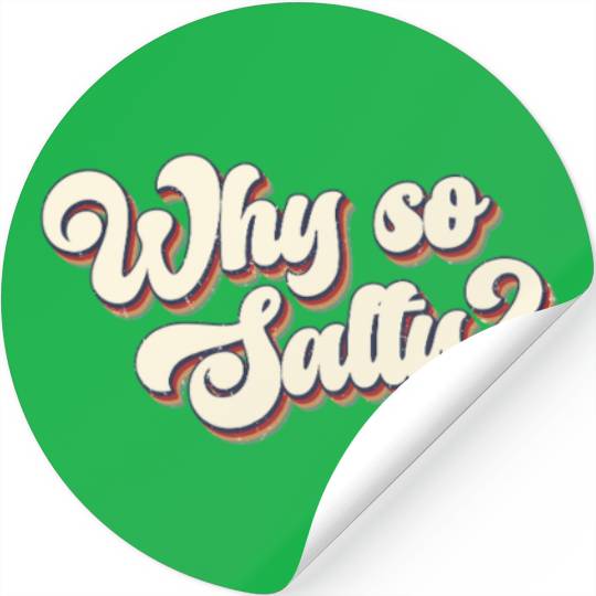 Why So Salty Retro 80s Vintage Stickers