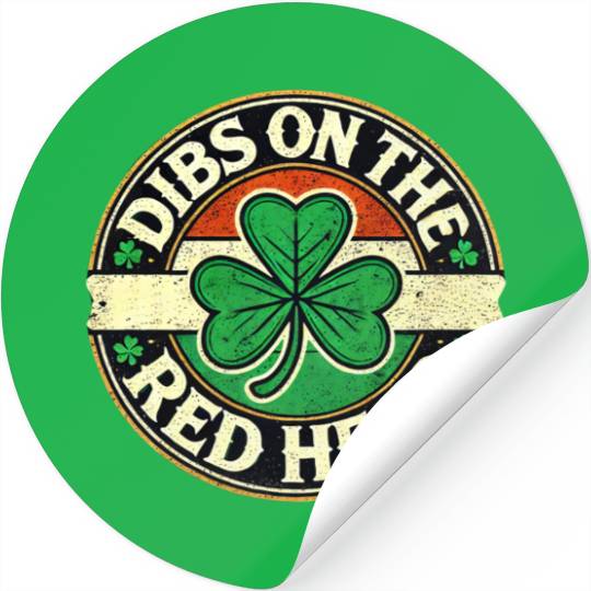 St Patricks Day Shamrock Dibs On The Redhead Funny Stickers