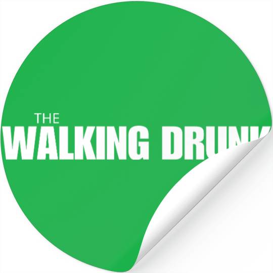 The Walking Drunk Stickers