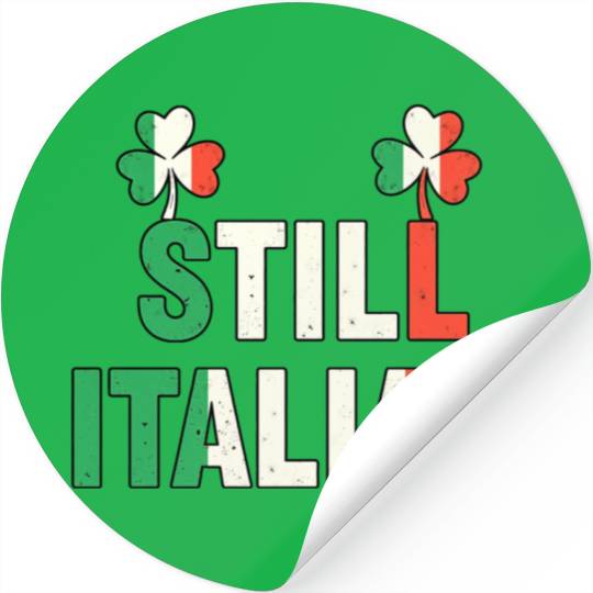 Funny Still Italian Shamrocks St Patricks Day gift Stickers