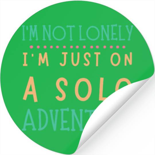 Solo Adventurer, Not Lonely - Funny Gift, Wanderlu Stickers