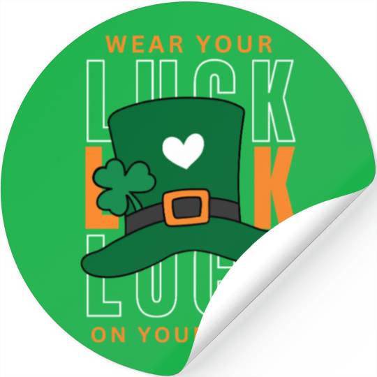 Wear your luck on your had | st patricks day Stickers