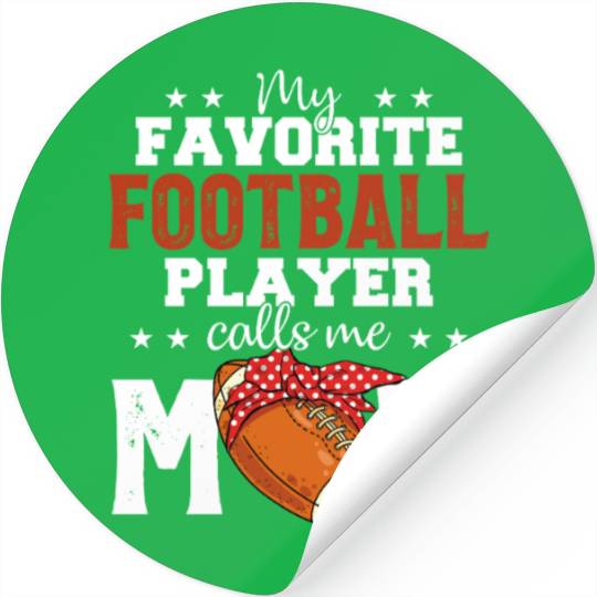 MY FAVORITE FOOTBALL PLAYER CALLS ME MOM Stickers