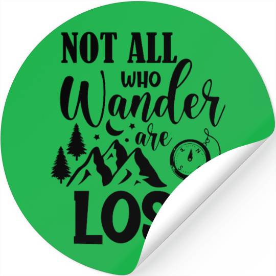 not all who wander are lost Stickers