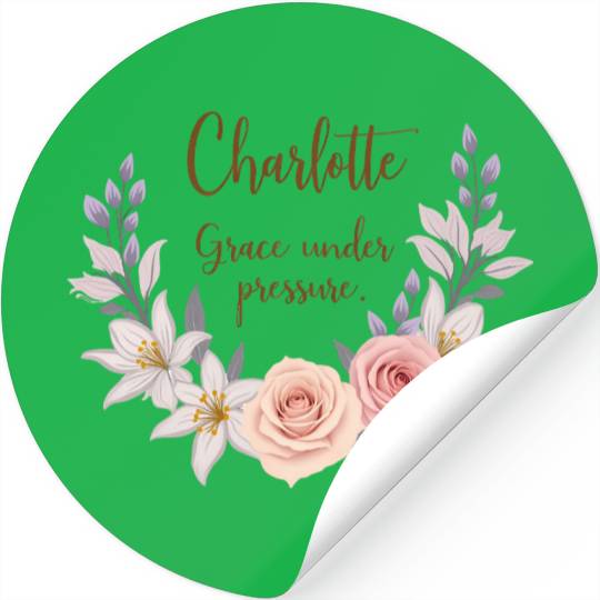 Charlotte, grace under pressure Stickers