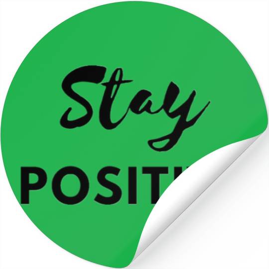 Stay Positive – Inspirational Quote Stickers