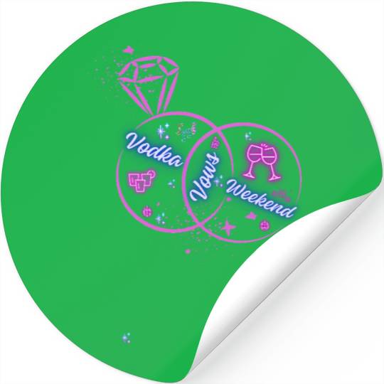 Vodka, Vows & Weekend Stickers