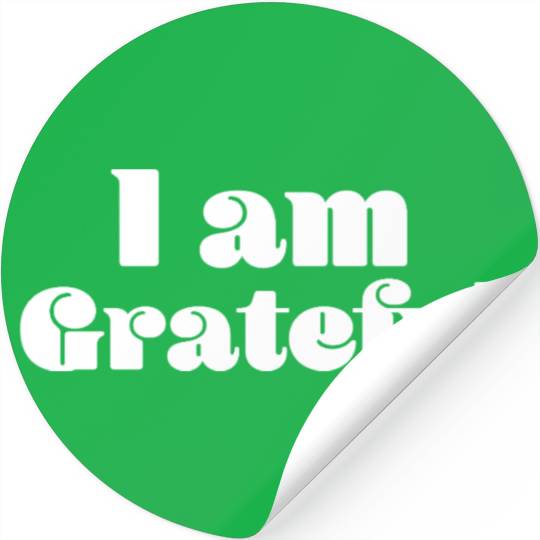I Am Grateful Affirmation Quote Merch Stickers