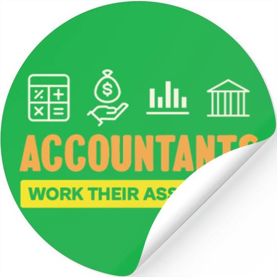 Accountants Work Their Assets Off Humor Stickers