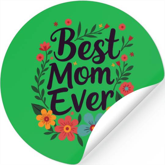 Best Mom Ever Mother's Day Flowers Stickers