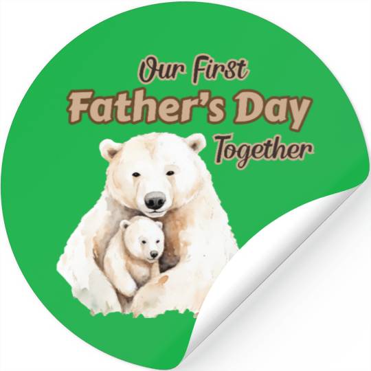 Our First Father's Day Together - Polar Bear Stickers