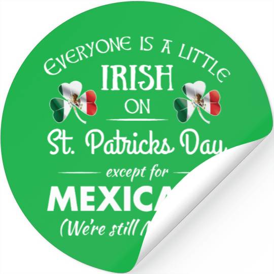 Funny Mexican Pride Irish St. Patrick's Day Stickers