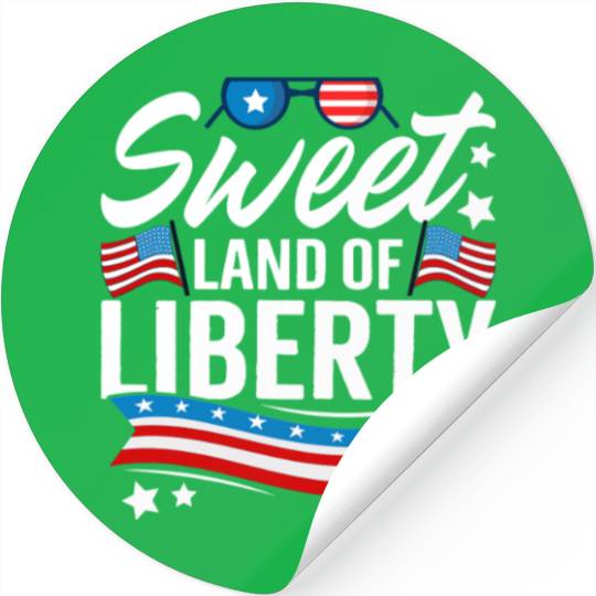 Sweet Land of Liberty Independence day Stickers