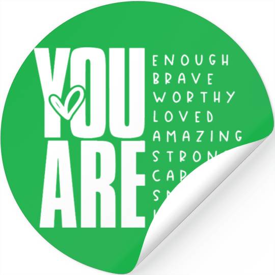 You Are Enough Brave Worthy Loved Amazing Strong Stickers