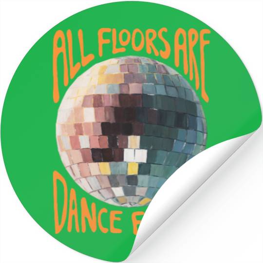 All Floors are Dance Floors - Orange Edition Stickers
