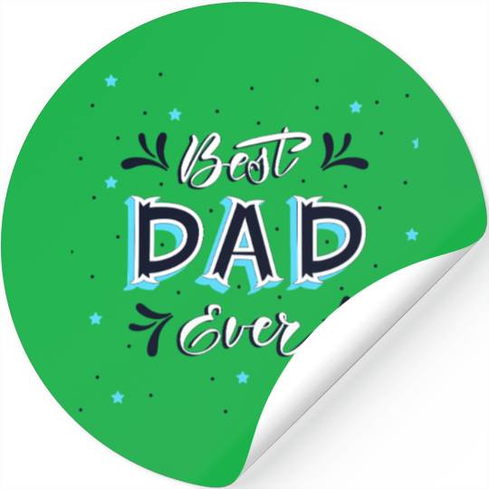 Best Dad Ever - Cute and Decorative Father Design Stickers