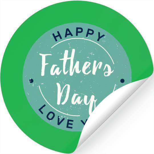 Happy Father’s Day - Love You Circle Design Stickers
