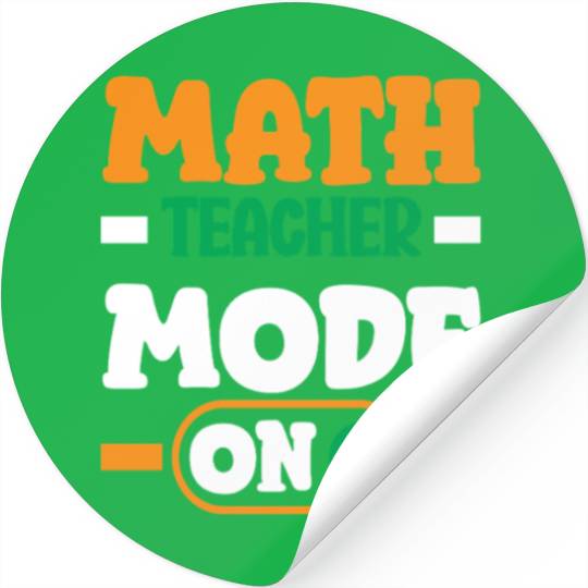 Math Teacher Mode On Enthusiast Design Stickers