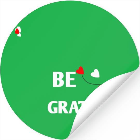 Be grateful - inspirational Heart Stickers