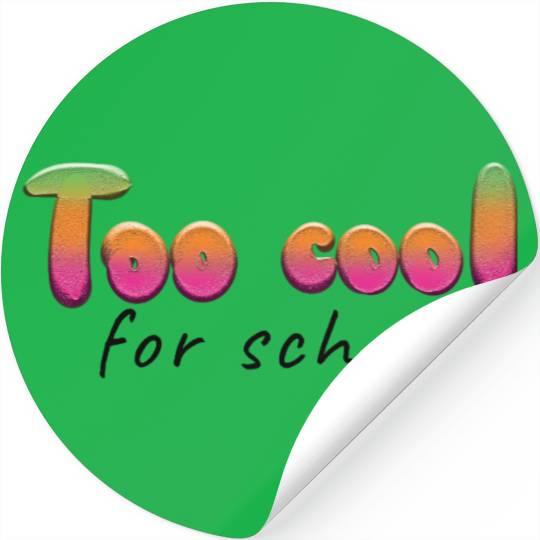 too cool for school Stickers