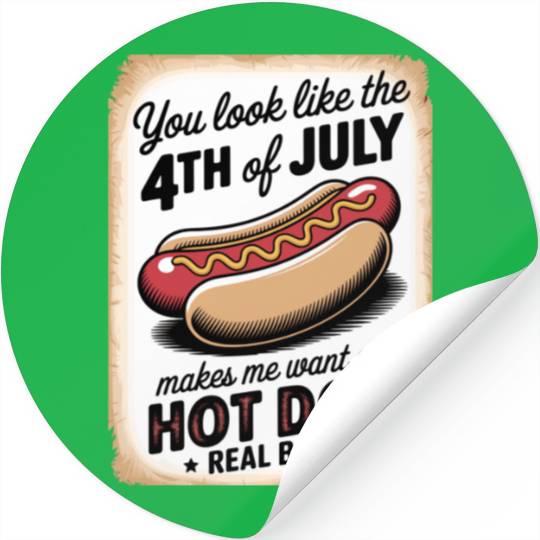 You Look Like 4th of July" Funny Hot Dog Sign Stickers