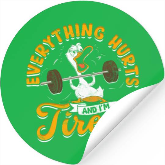 Everything Hurts And I'm Tired Gym Humor Stickers