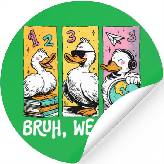 Bruh We Back Silly Goose Back to School Stickers