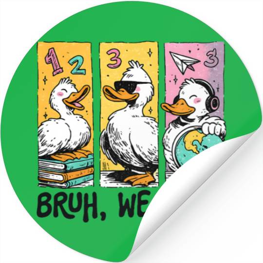 Bruh We Back Silly Goose Back to School Stickers