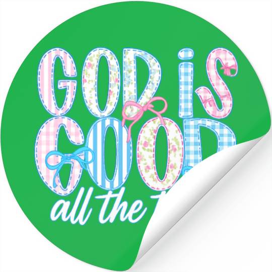 God Is Good All The Time Preppy Boho Christian Stickers