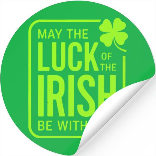 May The Luck Of The Irish Be With You Stickers