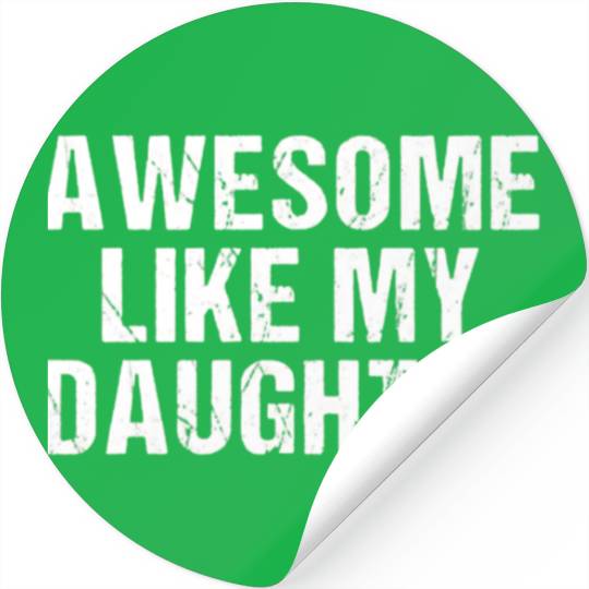 funny Awesome Like My Daughter Trendy Stickers