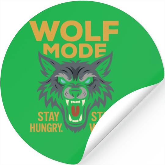 WOLF MODE – Stay Hungry. Stay Wild. Stickers