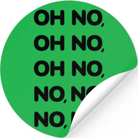 Oh No Oh No Oh No No No No No Viral TikTok Song -K Stickers