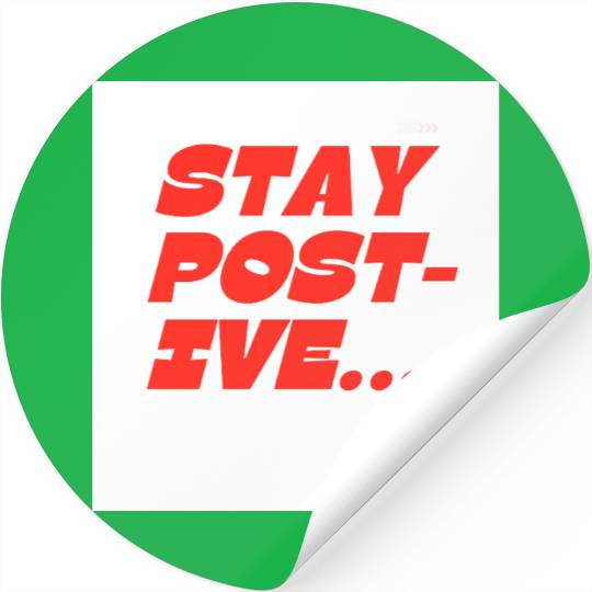 Bold Motivational Stay Positive Print Stickers