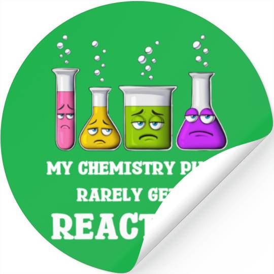 My Chemistry Puns Rarely Get Reaction Stickers