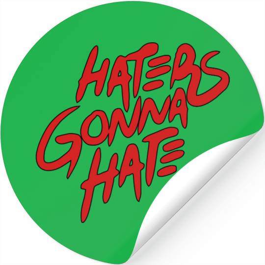 haters gonna hate Stickers