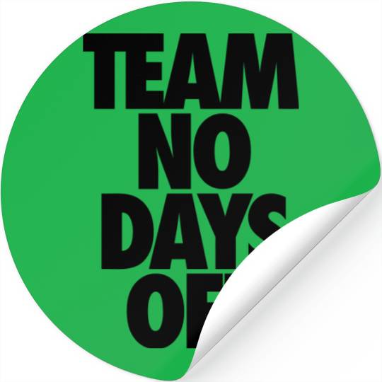 Team No Days Off Stickers