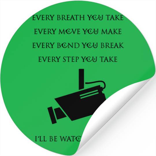 Every Breath You Take..I'll Be Watching You Camera Stickers