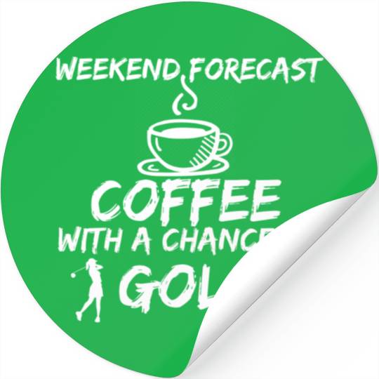 Golf - Weekend forecast coffee with a chance Stickers