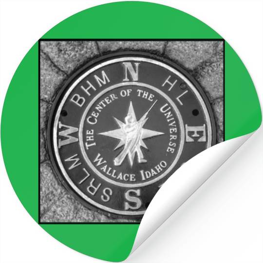Center of the Universe in Wallace Idaho Stickers