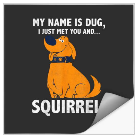 Disney Pixars Up My Name is Dug I Just Met You...Squirrel! T-Shirt Stickers